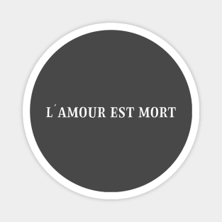 L´Amour Est Mort 2, white Magnet